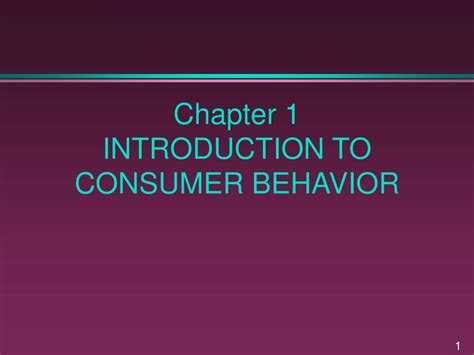 Chapter 1 Consumer Behavior: The Basics .
